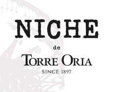 NICHE de TORRE ORIA SINCE 1897