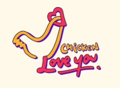 CHICKEN LOVE YOU