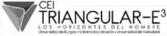 CEI TRIANGULAR-E3 LOS HORIZONTES DEL HOMBRE UNIVERSIDAD DE BURGOS·UNIVERSIDAD DE LEON·UNIVERSIDAD DE VALLADOLID