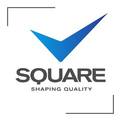 SQUARE SHAPING QUALITY