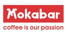 MOKABAR COFFEE IS OUR PASSION