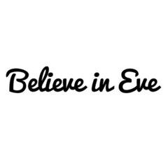 Believe in Eve