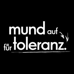 mund auf für toleranz.