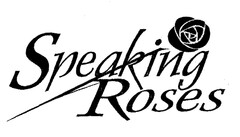 Speaking Roses