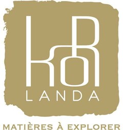 KOR LANDA MATIÈRES À EXPLORER