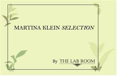 MARTINA KLEIN SELECTION By THE LAB ROOM