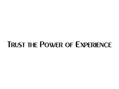 TRUST THE POWER OF EXPERIENCE