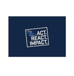 ACT. REACT. IMPACT.