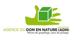 GOODS TO GIVE 
AGENCE DU DON EN NATURE (ADN)
MOINS DE GASPILLAGE, PLUS DE PARTAGE