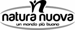 N NATURA NUOVA UN MONDO PIU' BUONO