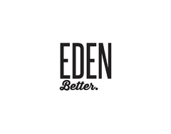 EDEN Better.