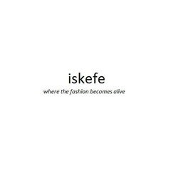 iskefe where the fashion becomes alive