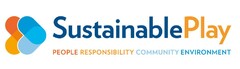 SUSTAINABLE PLAY PEOPLE RESPONSIBILITY COMMUNITY ENVIRONMENT