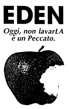 EDEN Oggi, non lavarLA è un Peccato.