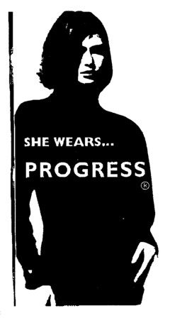 SHE WEARS... PROGRESS