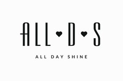 ALL D S ALL DAY SHINE