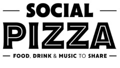 SOCIAL PIZZA FOOD, DRINK & MUSIC TO SHARE