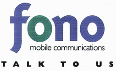 fono mobile communications TALK TO US