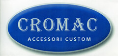 CROMAC ACCESSORI CUSTOM