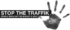 STOP THE TRAFFIK PEOPLE SHOULDN'T BE BOUGHT & SOLD