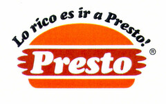 Presto Lo rico es ir a Presto