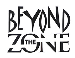 BEYOND THE ZONE