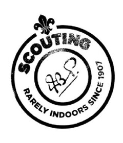 SCOUTING RARELY INDOORS SINCE 1907