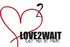 LOVE2WAIT COZ YOU'RE MORE