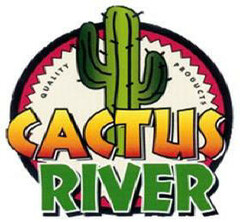 CACTUS RIVER QUALITY PRODUCTS