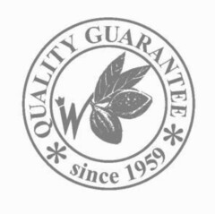 QUALITY GUARANTEE SINCE 1959 - W