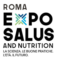 ROMA EXPO SALUS AND NUTRITION LA SCIENZA.LE BUONE PRATICHE.L'ETA'.IL FUTURO