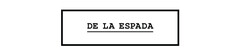 DE LA ESPADA