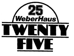 25 WeberHaus TWENTY FIVE