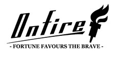 Onfire - FORTUNE FAVOURS THE BRAVE -