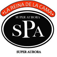 SUPER AURORA   LA REINA DE LA CAMA   SPA   SUPER AURORA