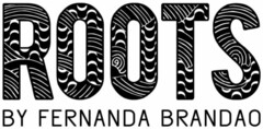 ROOTS BY FERNANDA BRANDAO