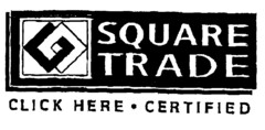 SQUARE TRADE CLICK HERE CERTIFIED