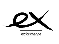 EX FOR CHANGE