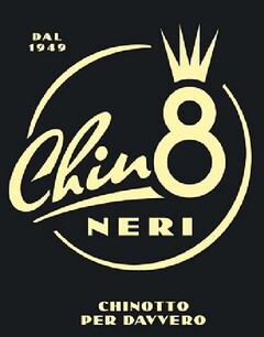 Chin8 NERI DAL 1949 CHINOTTO PER DAVVERO