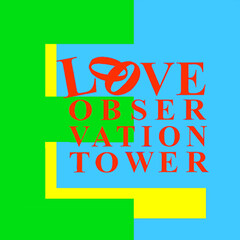 LOVE OBSERVATION TOWER
