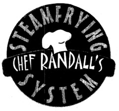 CHEF RANDALL'S STEAMFRYING SYSTEM