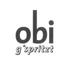 obi g'spritzt