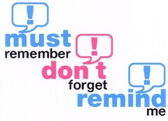 must remember don't forget remind me