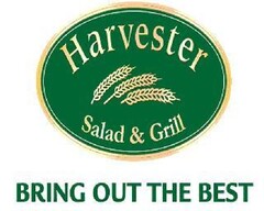HARVESTER SALAD AND GRILL / BRING OUT THE BEST