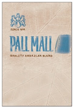 PALL MALL QUALITY AMERICAN BLEND SINCE 1899