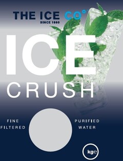 THE ICE CO SINCE 1860 ICE CRUSH FINE FILTERED PURIFIED WATER kge