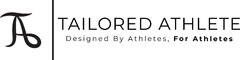 TAILORED ATHLETE Designed By Athletes, For Athletes