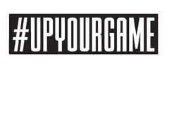 #UPYOURGAME