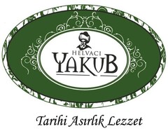 HELVACI YAKUB TARIHI ASIRLIK LEZZET