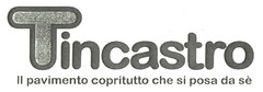 Tincastro - Il pavimento copritutto che si posa da sé